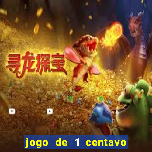 jogo de 1 centavo na betano